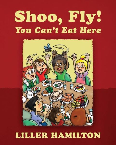 Cover for Liller Hamilton · Shoo, Fly! You Can't Eat Here (Paperback Book) (2015)