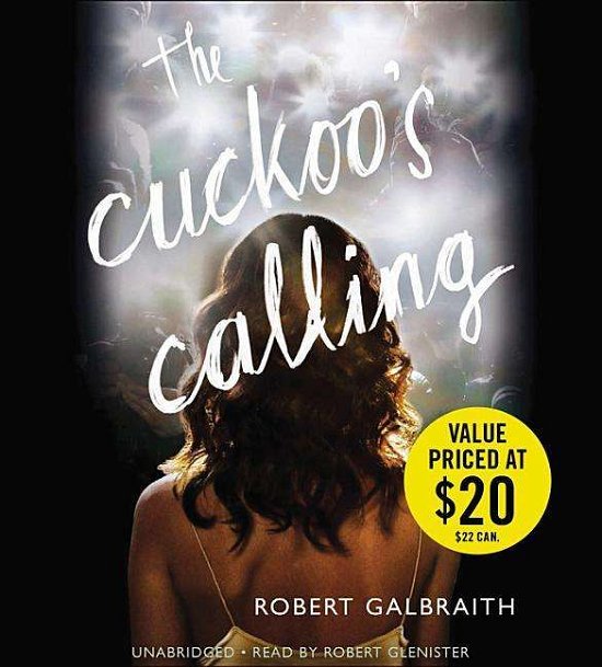 The Cuckoo S Calling (Cormoran Strike) - Robert Galbraith - Äänikirja - Audiogo - 9781478980834 - tiistai 27. elokuuta 2013