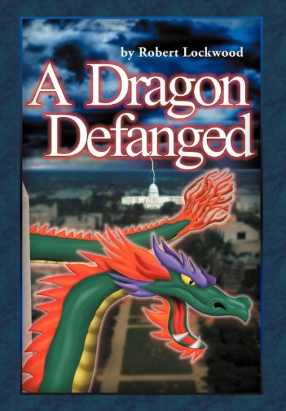 Cover for Robert Lockwood · A Dragon Defanged (Hardcover Book) (2012)