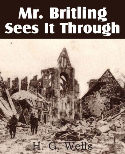 Mr. Britling Sees It Through - H. G. Wells - Libros - Bottom of the Hill Publishing - 9781483702834 - 1 de agosto de 2013