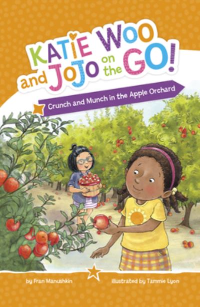 Crunch and Munch in the Apple Orchard - Fran Manushkin - Libros - Capstone - 9781484693834 - 1 de agosto de 2024