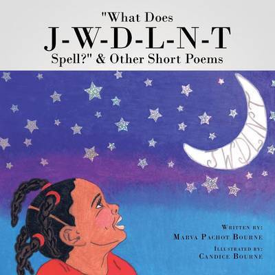 Cover for Marva Pachot Bourne · What Does J-w-d-l-n-t Spell? &amp; Other Short Poems (Paperback Book) (2014)