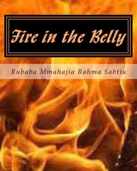 Cover for Rubaba Mmahajia Sabtiu · Fire in the Belly (Paperback Bog) (2013)