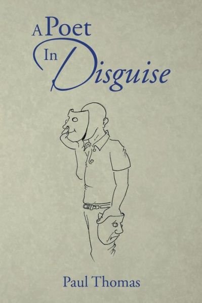 Cover for Paul Thomas · A Poet in Disguise (Paperback Book) (2014)