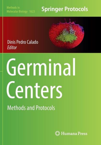 Cover for Germinal Centers: Methods and Protocols - Methods in Molecular Biology (Paperback Book) [Softcover reprint of the original 1st ed. 2017 edition] (2018)