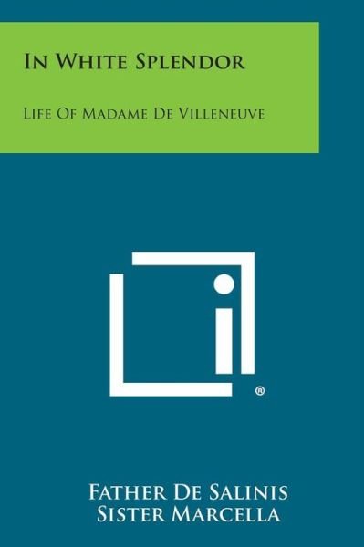 Cover for Father De Salinis · In White Splendor: Life of Madame De Villeneuve (Paperback Book) (2013)