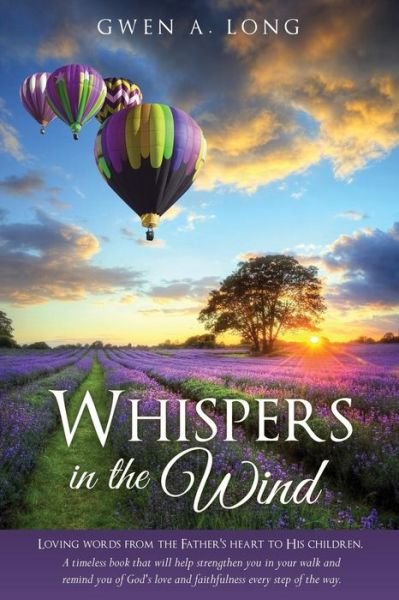Whispers In The Wind - Gwen a Long - Bücher - Xulon Press - 9781498470834 - 29. April 2016