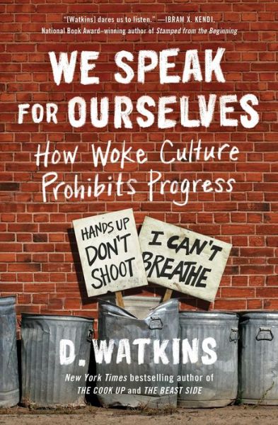 We Speak for Ourselves: How Woke Culture Prohibits Progress - D. Watkins - Books - Atria Books - 9781501187834 - February 4, 2020