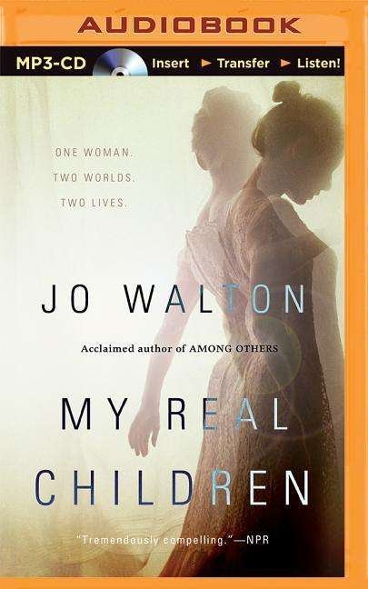 Cover for Jo Walton · My Real Children (MP3-CD) (2015)