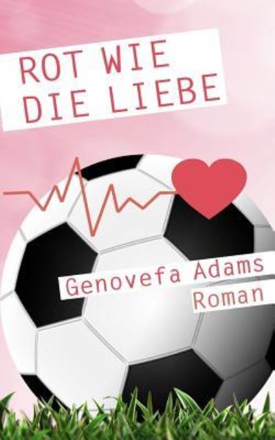 Cover for Genovefa Adams · Rot Wie Die Liebe (Paperback Book) (2014)