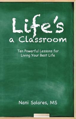 Cover for Nani Solares · Life's a Classroom (Paperback Book) (2016)