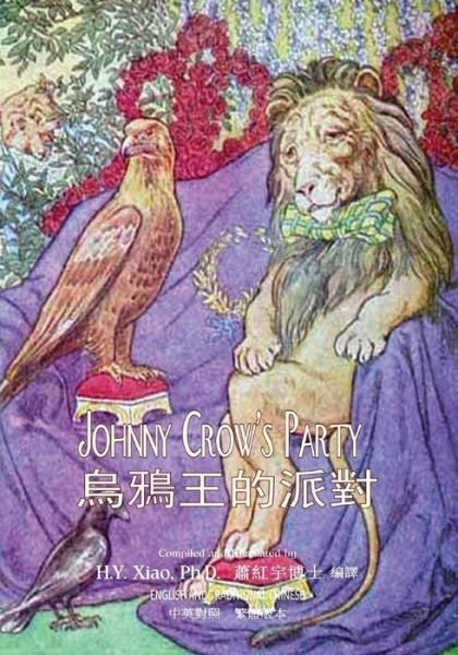 Johnny Crow's Party (Traditional Chinese) - H y Xiao Phd - Boeken - Createspace Independent Publishing Platf - 9781505923834 - 11 juni 2015