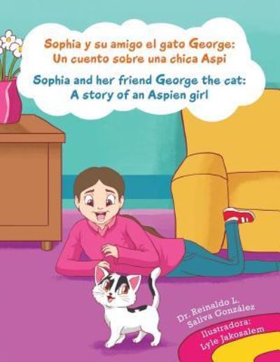 Cover for Reinaldo Luis Saliva González · Sophia y su amigo el gato George/ Sophia and her friend George the cat (Paperback Book) (2016)