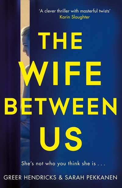 Cover for Greer Hendricks · The Wife Between Us: A Richard &amp; Judy Book Club Pick and Shocking Romantic Thriller (Pocketbok) (2018)