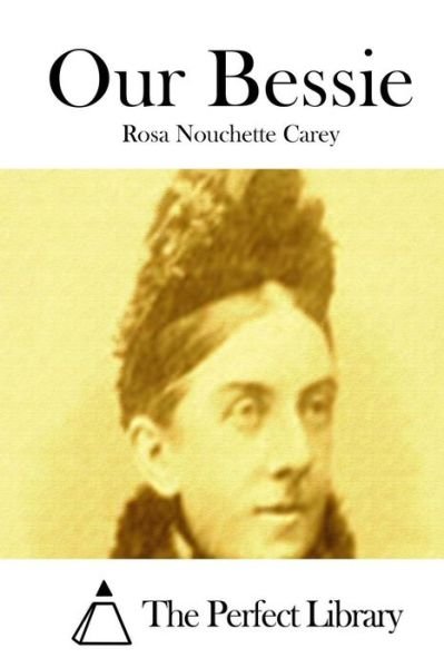 Cover for Rosa Nouchette Carey · Our Bessie (Taschenbuch) (2015)