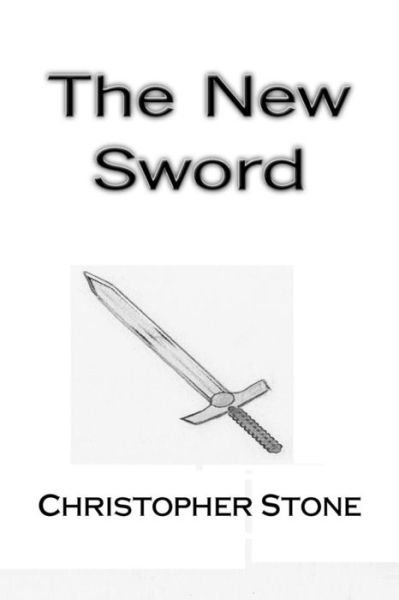 Cover for Christopher Stone · The New Sword (Paperback Book) (2015)