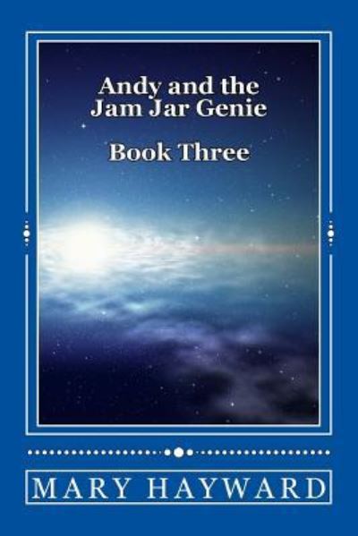 Cover for Mary Hayward · Andy and the Jam Jar Genie Book Three (Pocketbok) (2015)