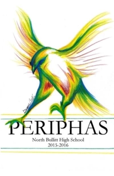 Periphas - North Bullitt High School - Kirjat - Createspace Independent Publishing Platf - 9781519739834 - tiistai 10. toukokuuta 2016
