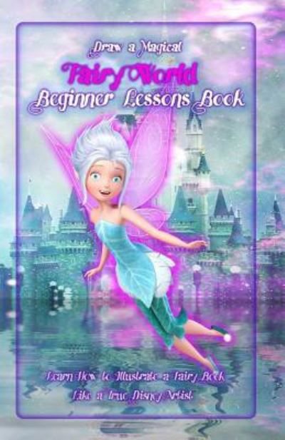 Cover for Gala Publication · Draw a Magical Fairy World ? Beginner Lessons Book (Paperback Book) (2015)