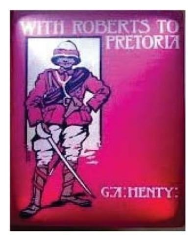 Cover for G a Henty · With Roberts to Pretoria (1902) by G. A. Henty (Illustrated) (Paperback Book) (2015)