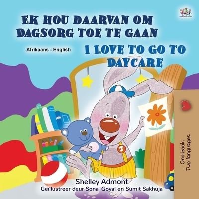 Cover for Shelley Admont · I Love to Go to Daycare (Afrikaans English Bilingual Children's Book) (Buch) (2022)