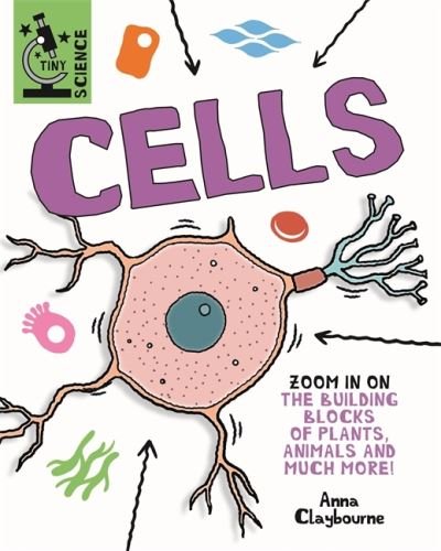 Cover for Anna Claybourne · Tiny Science: Cells - Tiny Science (Hardcover bog) (2022)