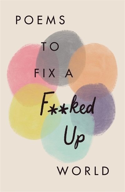 Cover for Various Poets · Poems to Fix a F**ked Up World (Innbunden bok) (2019)