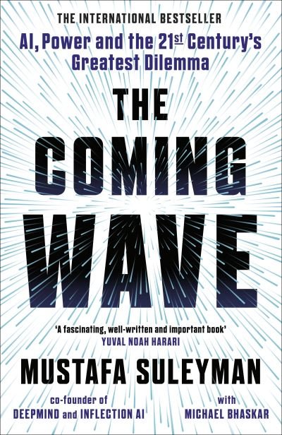 Cover for Mustafa Suleyman · The Coming Wave: The instant Sunday Times bestseller from the ultimate AI insider (Paperback Book) (2024)