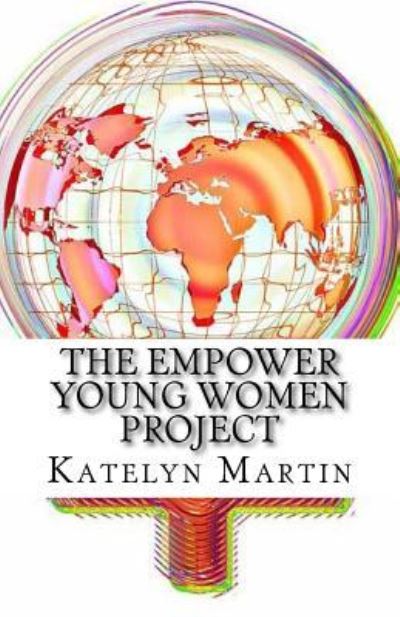 Cover for Katelyn Martin · The Empower Young Women Project (Paperback Book) (2016)