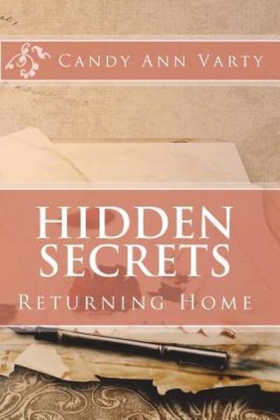 Cover for Candy A. Varty · Hidden Secrets Returning Home (Paperback Book) (2016)