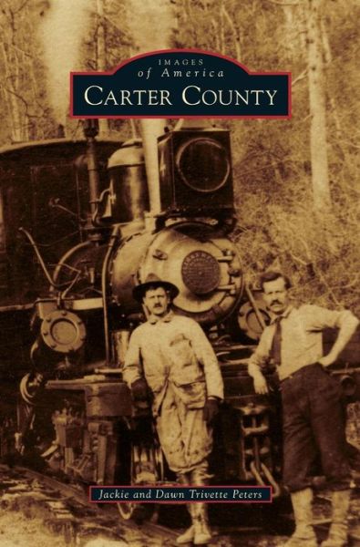 Carter County - Jackie Peters - Books - Arcadia Publishing Library Editions - 9781531663834 - September 10, 2012