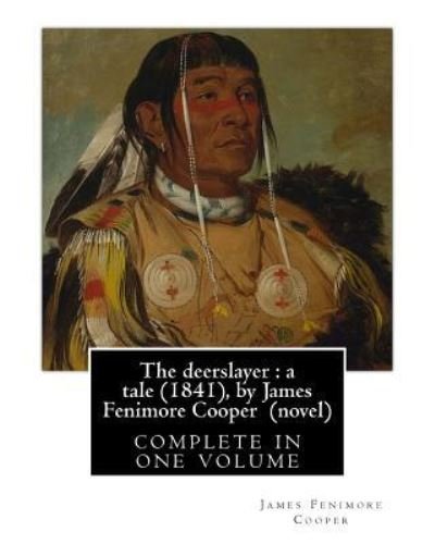 Cover for James Fenimore Cooper · The deerslayer : a tale , by James Fenimore Cooper (Paperback Bog) (2016)