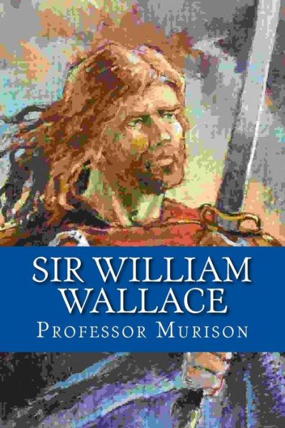 Cover for Professor Murison · Sir William Wallace (Paperback Book) (2016)