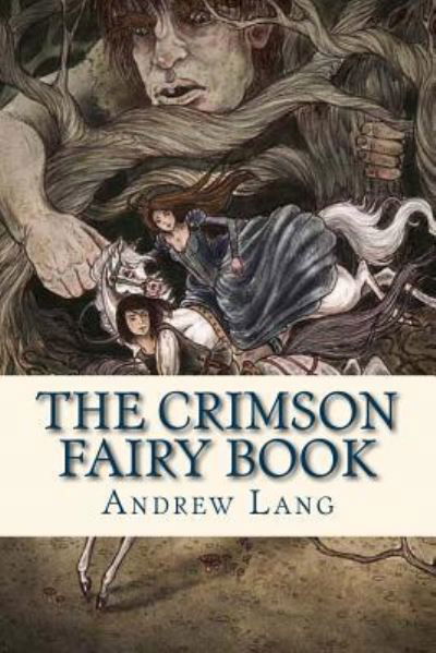 The Crimson Fairy Book - Andrew Lang - Books - Createspace Independent Publishing Platf - 9781535326834 - July 16, 2016