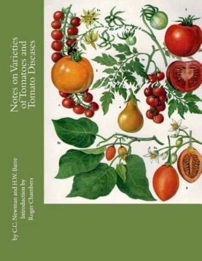 Notes on Varieties of Tomatoes and Tomato Diseases - H W Barre - Bøger - Createspace Independent Publishing Platf - 9781537450834 - 2. september 2016