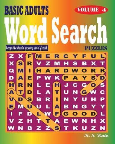 Cover for K S Kato · BASIC ADULTS Word Search Puzzles, Vol. 4 (Paperback Book) (2016)