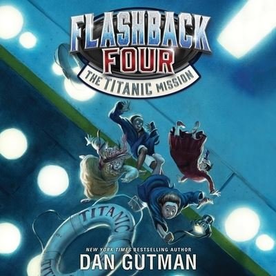 Flashback Four #2: The Titanic Mission - Dan Gutman - Musik - HARPERCOLLINS - 9781538411834 - 4. april 2017
