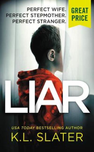 Liar - K. L. Slater - Books - Grand Central Publishing - 9781538747834 - July 2, 2019