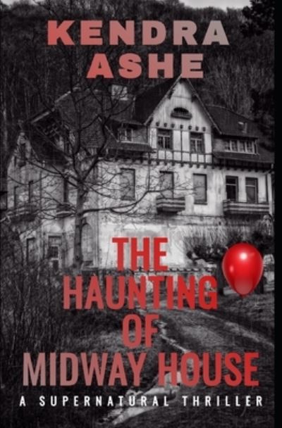 Cover for Kendra Ashe · The Haunting of Midway House : A Haunted House Mystery (Paperback Book) (2016)