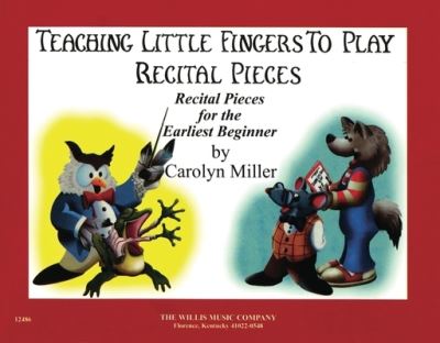 Cover for Carolyn Miller · Teaching Little Fingers to Play Recital Pieces (Book) (2004)