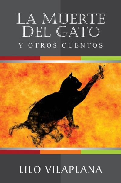 Cover for Lilo Vilaplana · La Muerte del Gato Y Otros Cuentos (Paperback Book) (2016)