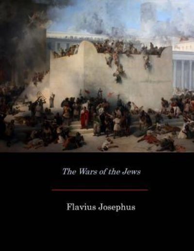 Cover for Flavius Josephus · The Wars of the Jews (Paperback Book) (2017)