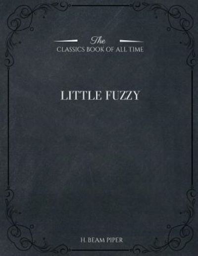 Cover for H Beam Piper · Little Fuzzy (Paperback Book) (2017)