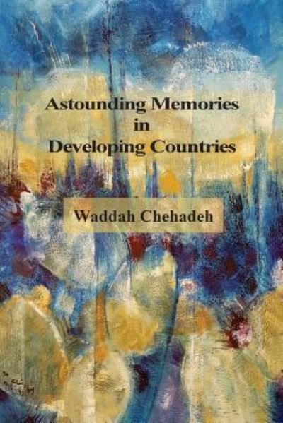 Cover for Waddah Chehadeh · Astounding Memories in Developing Countries (Paperback Book) (2017)