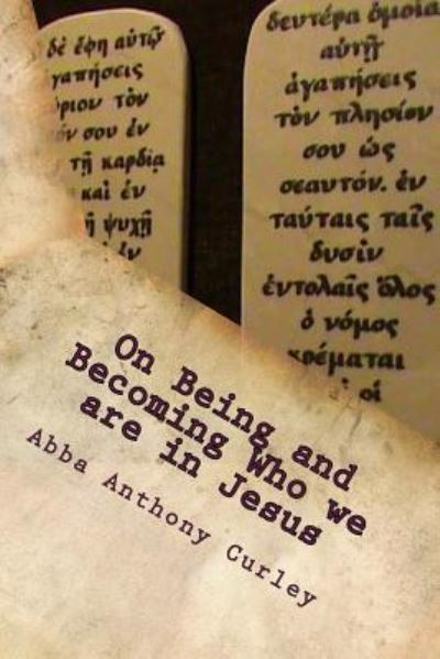 Cover for Abba Anthony Curley · On Being and Becoming Who We Are in Jesus (Paperback Book) (2017)