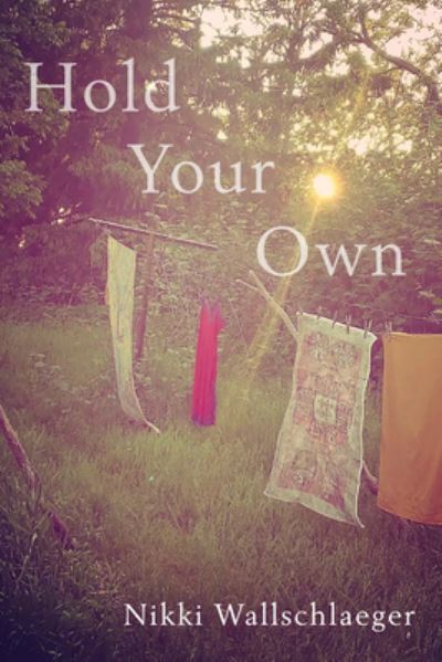 Nikki Wallschlaeger · Hold Your Own (Paperback Book) (2024)