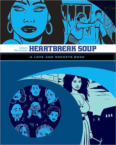 Love and Rockets: Heartbreak Soup: The First Volume of 'Palomar' Stories from Love & Rockets - Gilbert Hernandez - Livres - Fantagraphics - 9781560977834 - 22 février 2007