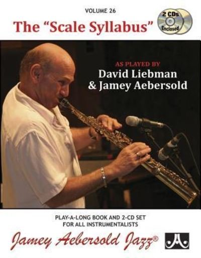 Cover for David Liebman · Jamey Aebersold Jazz -- the Scale Syllabus, Vol 26&amp;quot; (Bok) (2015)