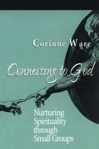 Cover for Corinne Ware · Connecting to God: Nurturing Spirituality through Small Groups (Pocketbok) (1997)