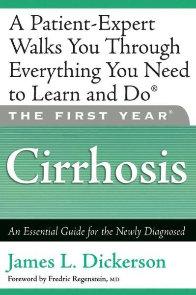Cover for Fredric Regenstein M.D. · The First Year: Cirrhosis: An Essential Guide for the Newly Diagnosed (Paperback Book) (2006)